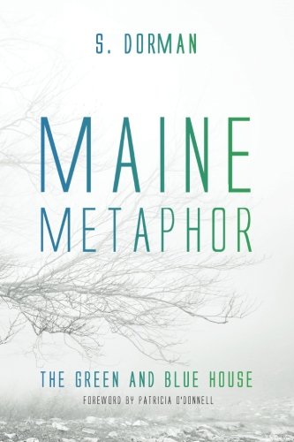 Maine Metaphor The Green And Blue House [Paperback]