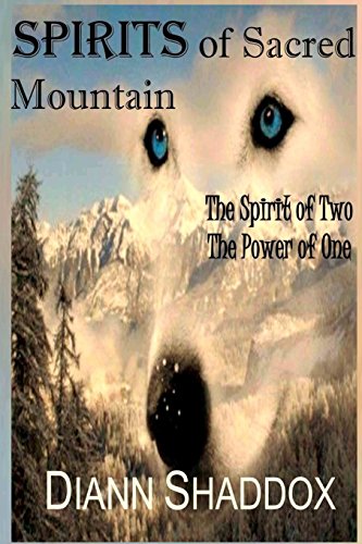 Spirits Of Sacred Mountain The Spirit Of Two, The Power Of One [Paperback]