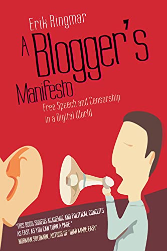 A Blogger's Manifesto Free Speech and Censorship in a Digital World [Paperback]