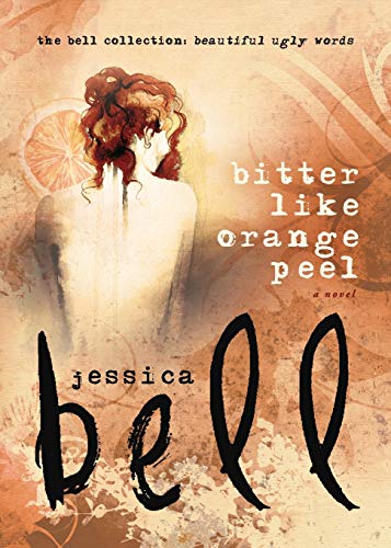 Bitter Like Orange Peel (bell Collection) [Paperback]