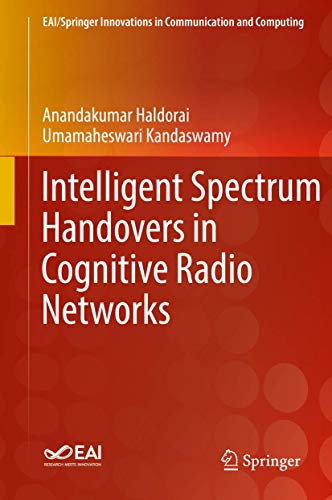 Intelligent Spectrum Handovers in Cognitive Radio Networks [Hardcover]