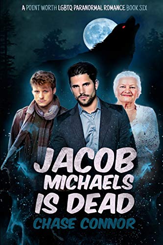 Jacob Michaels Is Dead (a Point Worth LGBTQ Paranormal Romance Book 6) [Paperback]