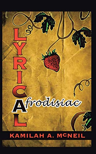 Lyrical Afrodisiac  Erotic Poems and Vignettes [Paperback]
