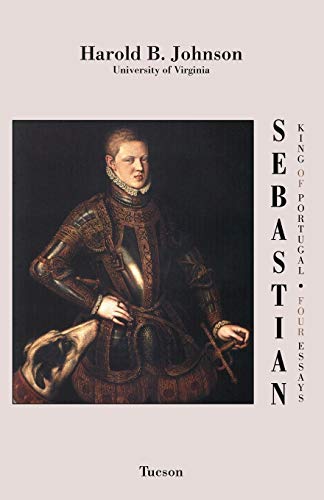 Sebastian King Of Portugal Four Essays [Paperback]