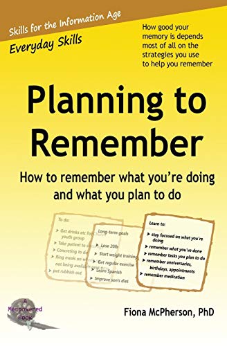Planning to Remember  How to Remember What You're Doing and What You Plan to Do [Paperback]