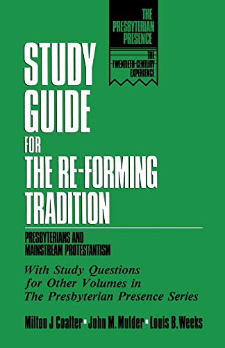 Study Guide for the Re-Forming Tradition Presbyterians and Mainstream Protestan [Paperback]