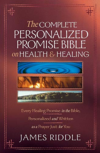 The Complete Personalized Promise Bible On Health And Healing Every Promise In  [Paperback]