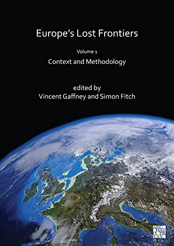 Europe's Lost Frontiers Volume 1 Context and Methodology [Paperback]
