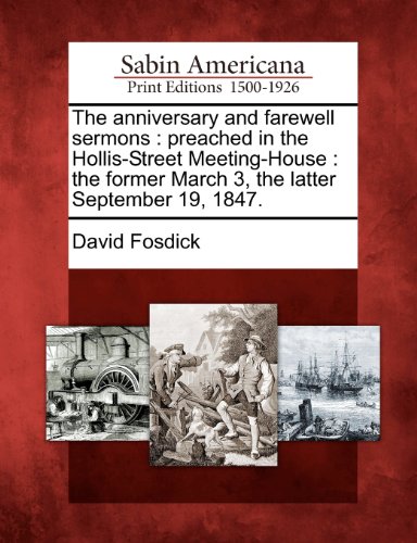 Anniversary and Farewell Sermons  Preached in the Hollis-Street Meeting-House [Paperback]