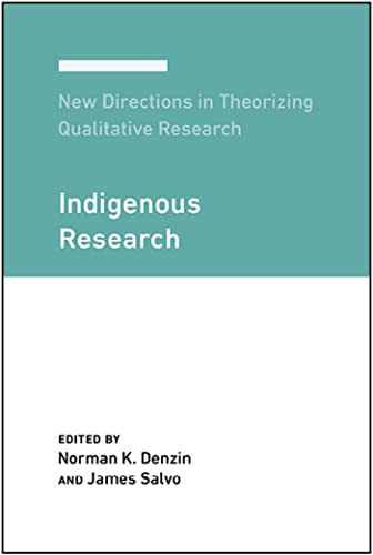 New Directions in Theorizing Qualitative Research Indigenous Research [Paperback]