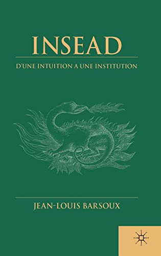 Insead D'une Intuition a Une Institution (French Language edition) [Hardcover]