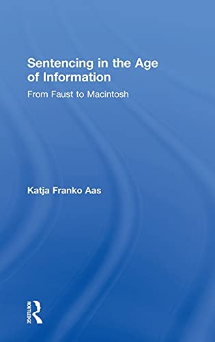 Sentencing in the Age of Information From Faust to Macintosh [Hardcover]