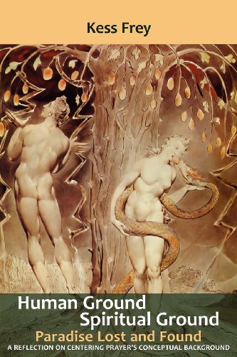 Human Ground, Spiritual Ground Paradise Lost And Found A Reflection On Centeri [Paperback]