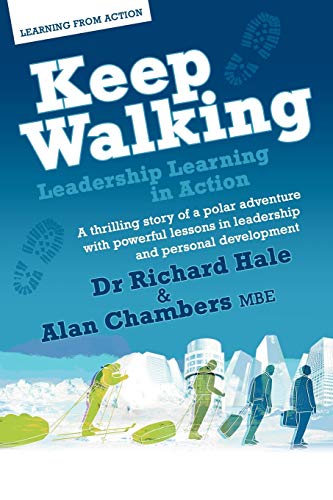 Keep Walking - Leadership Learning In Action - A Thrilling Story Of A Polar Adve [Paperback]
