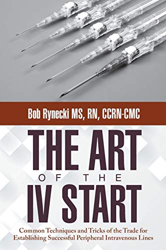 The Art Of The Iv Start Common Techniques And Tricks Of The Trade For Establish [Paperback]