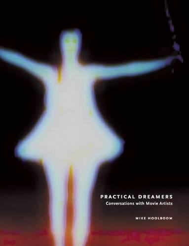 Practical Dreamers Conversations with Movie Artists [Paperback]