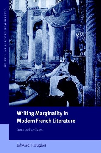 Writing Marginality in Modern French Literature From Loti to Genet [Paperback]