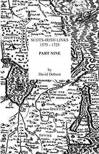 Scots-Irish Links, 1575-1725. Part Nine [Paperback]