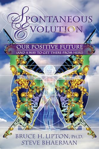 Spontaneous Evolution Our Positive Future and a Way to Get There From Here [Paperback]