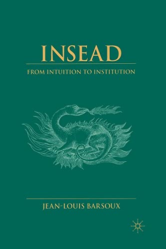 Insead From Intuition to Institution [Paperback]