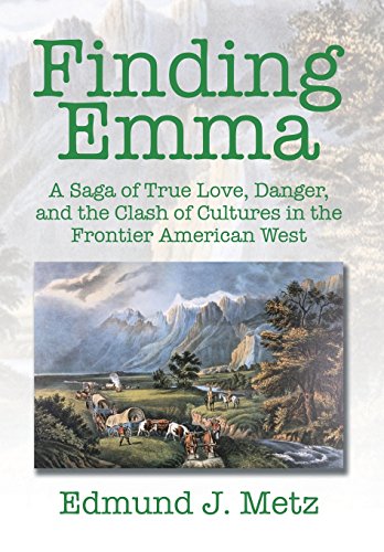 Finding Emma A Saga Of True Love, Danger, And The Clash Of Cultures In The Fron [Hardcover]