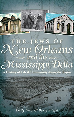 Jews of New Orleans and the Mississippi Delta  A History of Life and Community  [Hardcover]