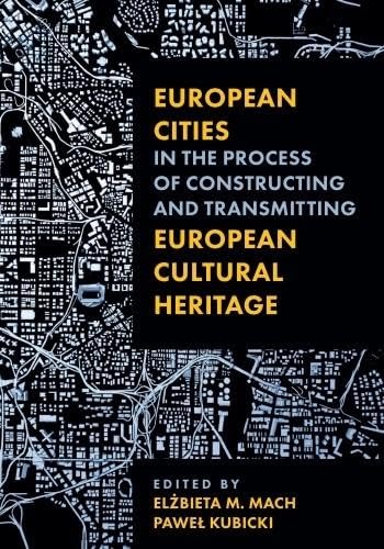 European Cities in the Process of Constructing and Transmitting European Cultura [Paperback]