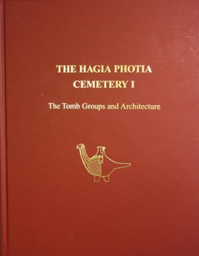 The Hagia Photia Cemetery I The Tomb Groups and Architecture [Hardcover]