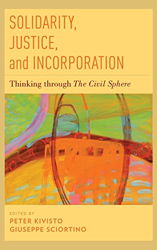Solidarity, Justice, and Incorporation Thinking through The Civil Sphere [Hardcover]
