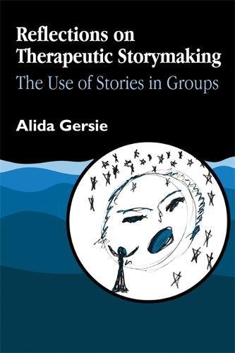 Reflections On Therapeutic Storymaking THE USE OF STORIES IN GROUPS [Paperback]