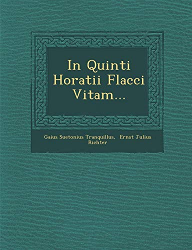 In Quinti Horatii Flacci Vitam... [Paperback]