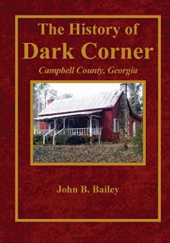 The History Of Dark Corner Campbell County, Ga [Paperback]