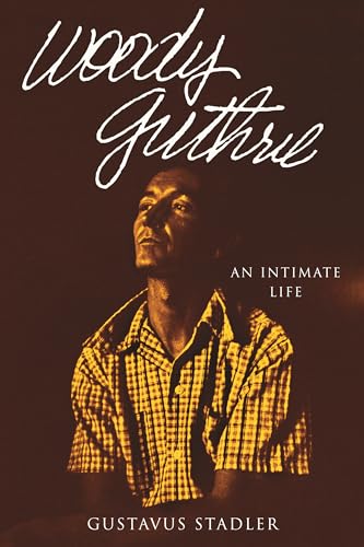 Woody Guthrie An Intimate Life [Hardcover]