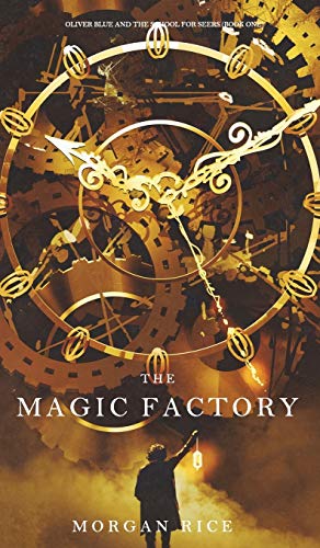 Magic Factory (Oliver Blue and the School for Seers-Book One) [Hardcover]