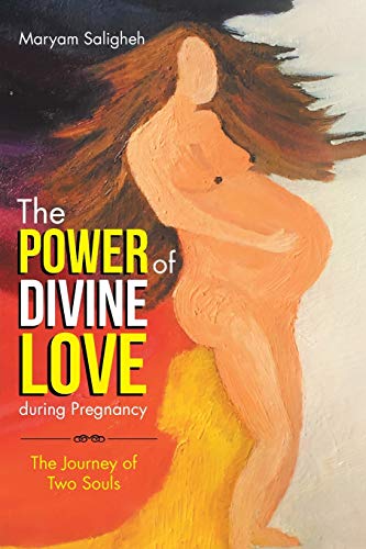 The Power Of Divine Love During Pregnancy [Paperback]