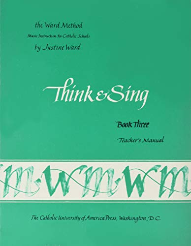 Book 3 Think And Sing--Teacher's Manual (ward Method) (bk. 3) [Paperback]