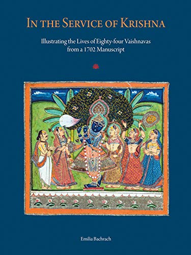 In the Service of Krishna Illustrating the Lives of Eighty-four Vaishnavas from [Hardcover]