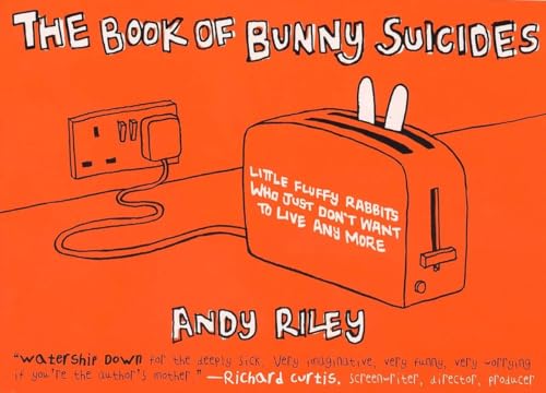 The Book of Bunny Suicides Little Fluffy Rabbits Who Just Don't Want to Live An [Paperback]