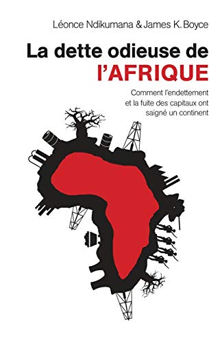 La dette odieuse de l&39Afrique Comment l&39endettement et la fuite des cap [Paperback]
