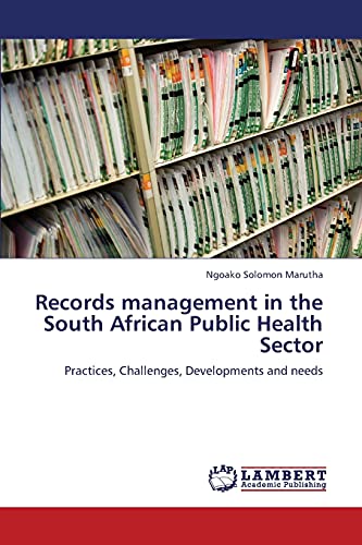 Records Management In The South African Public Health Sector Practices, Challen [Paperback]