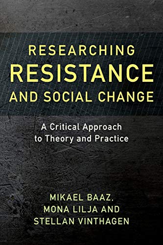 Researching Resistance and Social Change A Critical Approach to Theory and Prac [Paperback]