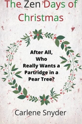 The Zen Days Of Christmas After All, Who Really Wants A Partridge In A Pear Tre [Paperback]
