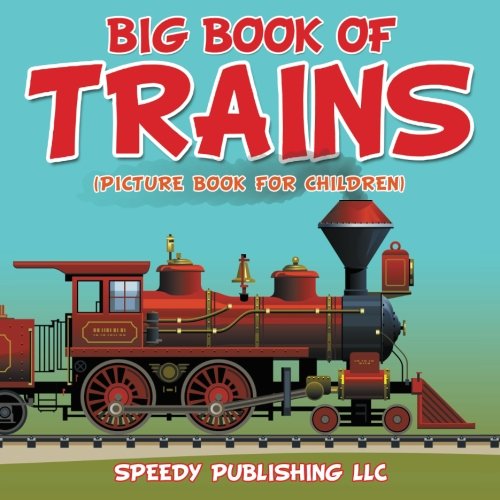 Big Book Of Trains (picture Book For Children) [Paperback]