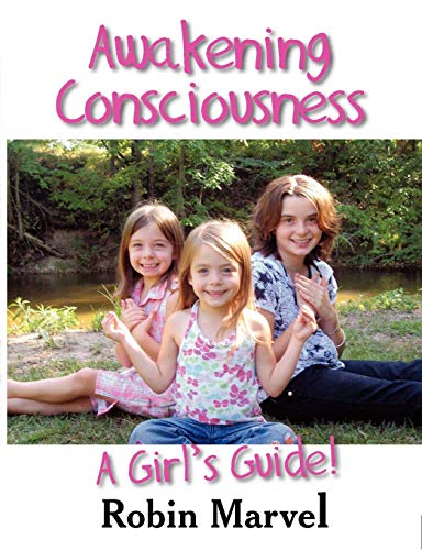 Awakening Consciousness A Girl's Guide (growing With Love) [Paperback]