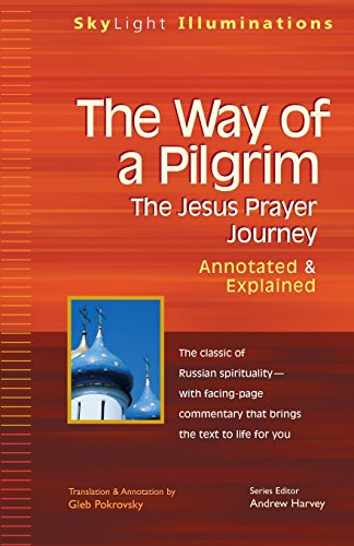 The Way of a Pilgrim The Jesus Prayer Journey}}}Annotated &amp Explained [Paperback]