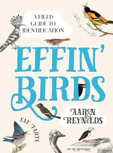 Effin' Birds A Field Guide to Identification [Hardcover]
