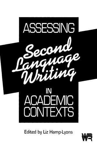 Assessing Second Language Writing in Academic Contexts [Paperback]