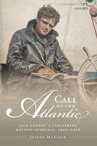 Call of the Atlantic Jack London's Publishing Odyssey Overseas, 1902-1916 [Hardcover]