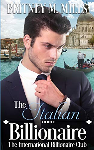 Italian Billionaire  A Best Friend's Sister Romance [Paperback]