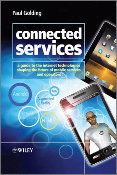 Connected Services A Guide to the Internet Technologies Shaping the Future of M [Hardcover]